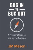 Bug In vs Bug Out Bug In vs Bug Out