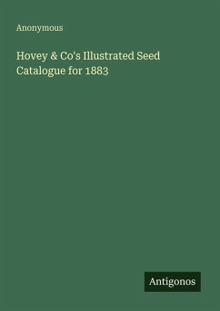 Hovey & Co's Illustrated Seed Catalogue for 1883 - Anonymous