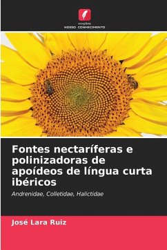Fontes nectaríferas e polinizadoras de apoídeos de língua curta ibéricos - Lara Ruiz, José Fontes nectaríferas e polinizadoras de apoídeos de língua curta ibéricos - Lara Ruiz, José