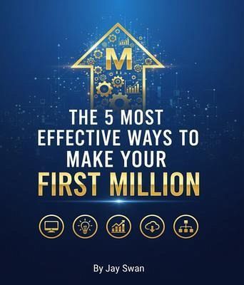 The 5 Most Effective Ways to Make Your First Million (eBook, ePUB)