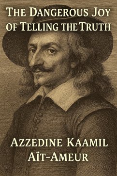 The Dangerous Joy of Telling the Truth (SPIRITVIEW - THE RETURNEES, #1) (eBook, ePUB) - Aït-Ameur, Azzedine Kaamil