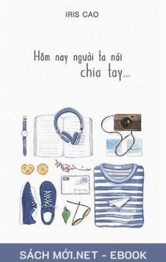 Cover Hôm nay ngu¿i ta nói ... Chia Tay (eBook, ePUB)