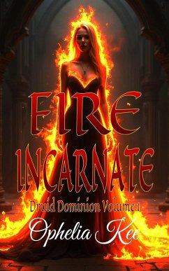 Cover Fire Incarnate (Druid Dominion, #1) (eBook, ePUB)