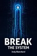 BREAK THE SYSTEM (eBook, ePUB) - Bild 1
