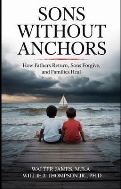 Son's Without Anchors (eBook, ePUB) - James, Walter C; Thompson, Willie J