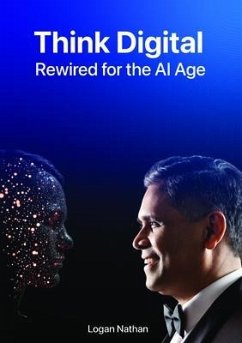Think Digital Rewired for AI Age (eBook, ePUB) - Nathan, Logan