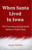 When Santa Lived In Iowa (eBook, ePUB)