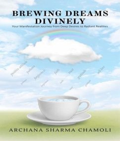 Brewing Dreams Divinely (eBook, ePUB) - Sharma Chamoli, Archana