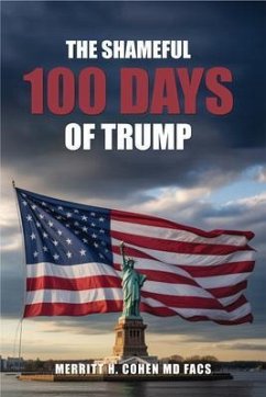 Cover The Shameful 100 Days Of Trump January 20 - April 29, 2025 (eBook, ePUB)