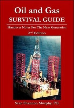 Oil and Gas Survival Guide, 2nd Edition (eBook, ePUB) - Murphy, Sean S Oil and Gas Survival Guide, 2nd Edition (eBook, ePUB) - Murphy, Sean S