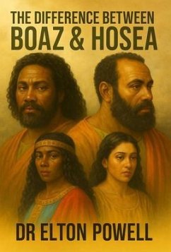 The Difference Between Boaz and Hosea (eBook, ePUB) - Powell, Elton