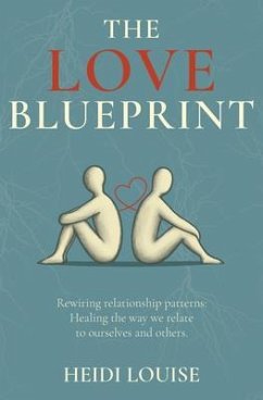 Cover The Love Blueprint: Rewiring Relationship Patterns (eBook, ePUB)