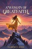 A Woman of Great Faith (eBook, ePUB)