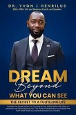 Dream Beyond What You Can See (eBook, ePUB)