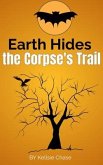 Earth Hides the Corpse's Trail (eBook, ePUB)