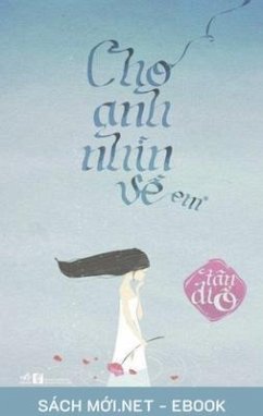 Cover Cho anh nhìn v¿ em - T¿p 1 (eBook, ePUB)