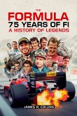 The Formula 75 Years of F1: A History of Legends (eBook, ePUB) The Formula 75 Years of F1: A History of Legends (eBook, ePUB)