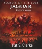 Secrets of the Lost Jaguar Episode 3 (eBook, ePUB) Secrets of the Lost Jaguar Episode 3 (eBook, ePUB)