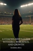 A Coach's Wife's Guide to Family, Resilience, and Growth (eBook, ePUB)