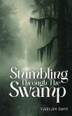 Stumbling through the Swamp (eBook, ePUB)