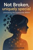 Not Broken, Uniquely Special (eBook, ePUB)