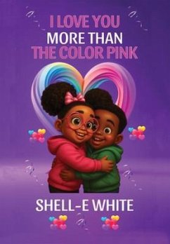 Cover I Love You More Than The Color Pink (eBook, ePUB)