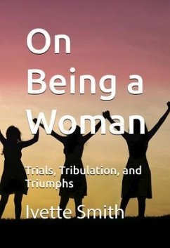 On Being a Woman (eBook, ePUB) - Smith, Ivette On Being a Woman (eBook, ePUB) - Smith, Ivette