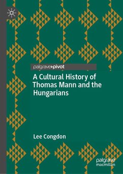 A Cultural History of Thomas Mann and the Hungarians (eBook, PDF) - Congdon, Lee