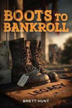 Boots To Bankroll (eBook, ePUB) - Hunt, Brett