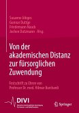 Von der akademischen Distanz zur fürsorglichen Zuwendung (eBook, PDF) Von der akademischen Distanz zur fürsorglichen Zuwendung (eBook, PDF)