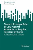 Toward Stronger Rule of Law Against Attempts to Acquire Territory by Force (eBook, PDF)