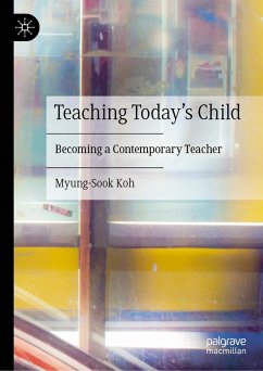 Teaching Today's Child (eBook, PDF) - Koh, Myung-Sook