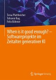 When is it good enough? - Softwareprojekte im Zeitalter generativer KI (eBook, PDF)