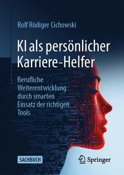 KI als persönlicher Karriere-Helfer (eBook, PDF) - Cichowski, Rolf Rüdiger