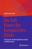 Die Soft Power der Europäischen Union (eBook, PDF) Die Soft Power der Europäischen Union (eBook, PDF)