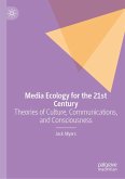 Media Ecology for the 21st Century (eBook, PDF)