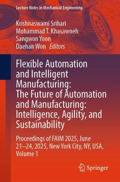 Cover Flexible Automation and Intelligent Manufacturing: The Future of Automation and Manufacturing: Intelligence, Agility, and Sustainability (eBook, PDF)