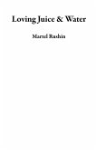 Loving Juice & Water (eBook, ePUB)