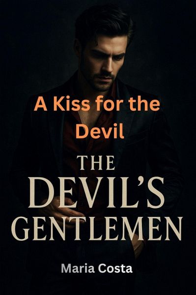 A Kiss for the Devil (The Devil's Gentlemen, #3) (eBook, ePUB)