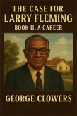 The Case for Larry Fleming/Book II: A Career (eBook, ePUB)