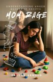 Mom Rage - Understanding Anger Before it Erupts (eBook, ePUB)