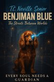 Benjiman Blue (The Streets Between Worlds, #1) (eBook, ePUB) Benjiman Blue (The Streets Between Worlds, #1) (eBook, ePUB)