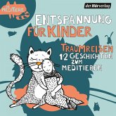 Die Meditiere: Traumreisen (12 Geschichten zum Meditieren) (MP3-Download)