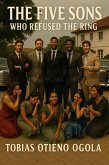 The Five Sons Who Refused The Ring (eBook, ePUB)
