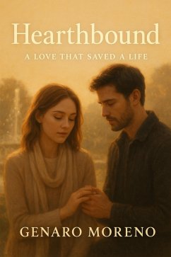 Hearthbound: A Loved that Saved a Life (eBook, ePUB) - Moreno, Genaro