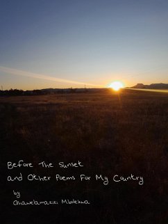 Before The Sunset and Other Poems For My Country (eBook, ePUB) - Mbolekwa, Qhawelamazizi