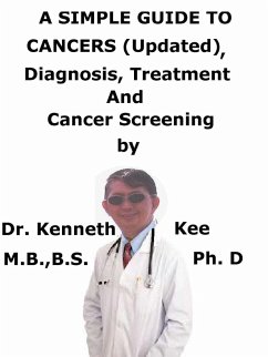 Cover A Simple Guide To Cancers (Updated), Diagnosis, Treatment And Cancer Screening (eBook, ePUB)
