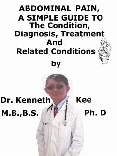 Cover Abdominal Pain, A Simple Guide To The Condition, Diagnosis, Treatment And Related Conditions (eBook, ePUB)
