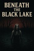 Beneath the Black Lake (eBook, ePUB)