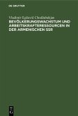 Bevölkerungswachstum und Arbeitskrafteressourcen in der armenischen SSR (eBook, PDF)
